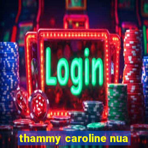 thammy caroline nua